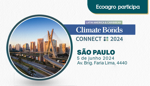 Ecoagro é patrocinadora do Climate Bonds CONNECT 2024