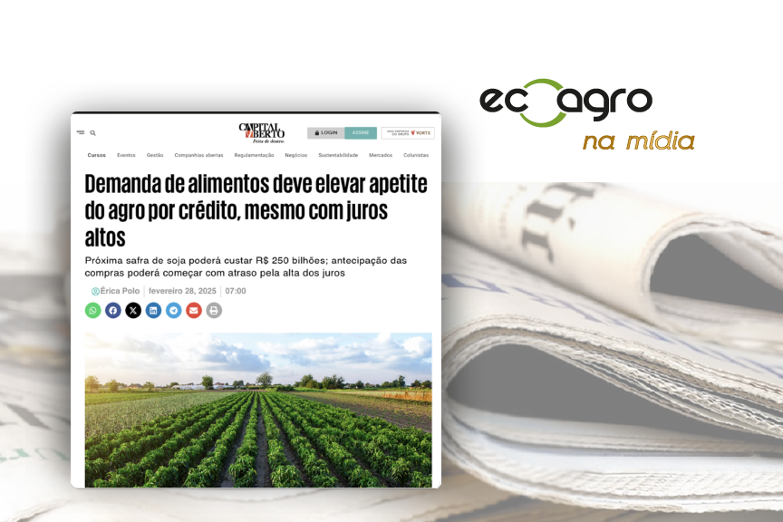 Demanda de alimentos deve elevar apetite do agro por crédito, mesmo com juros altos